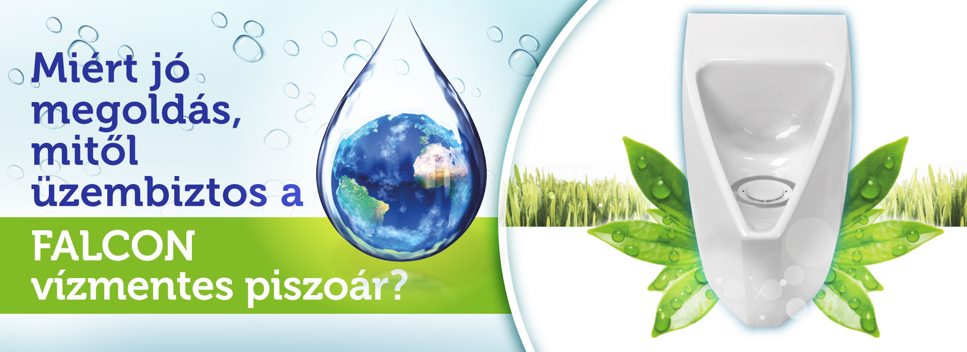 FALCON üzembiztos környezettudatos költséghatékony vízmentes piszoár