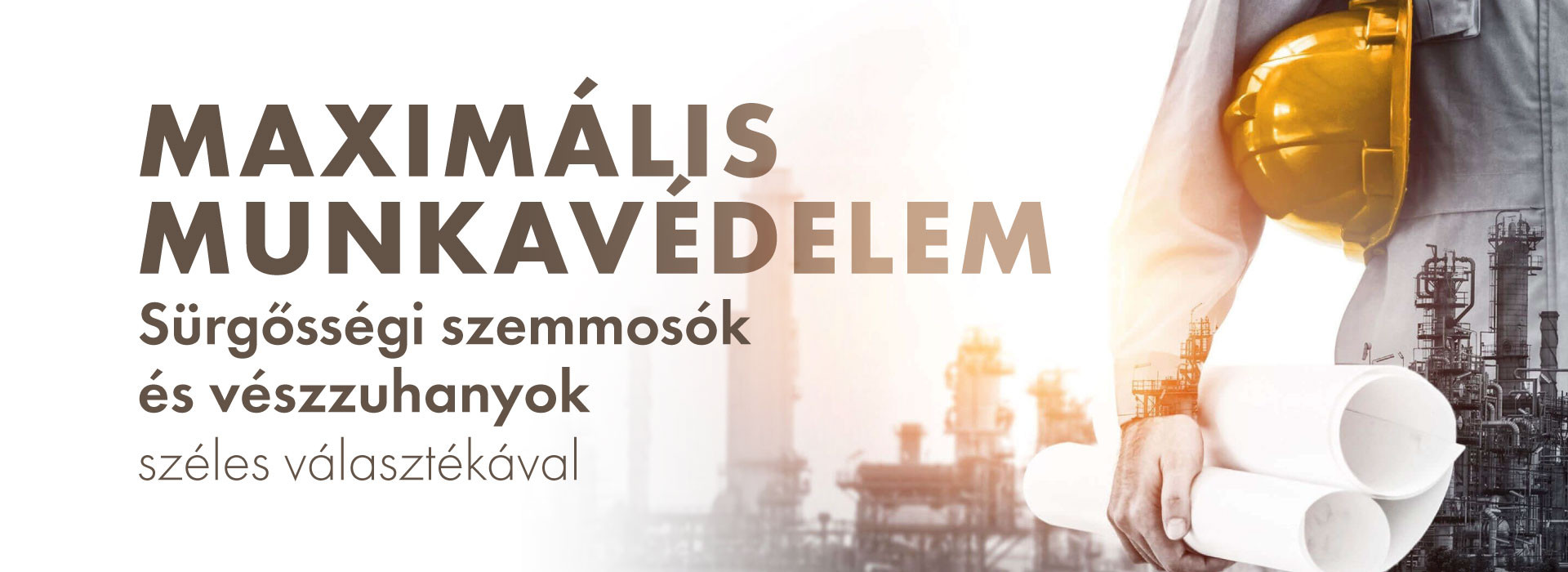 Maximális munkavédelem sürgősségi szemmosók és vészzuhanyok széles választékával Maximális munkavédelem sürgősségi szemmosók és vészzuhanyok széles választékával